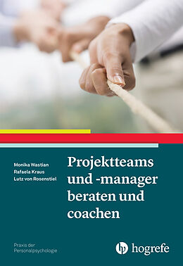 E-Book (epub) Projektteams und -manager beraten und coachen von Monika Wastian, Rafaela Kraus, Lutz Rosenstiel