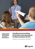E-Book (epub) Schulbasiertes Coaching bei Kindern mit expansivem Problemverhalten (SCEP) von Charlotte Hanisch, Stefanie Richard, Ilka Eichelberger