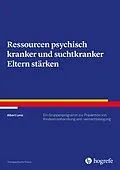 E-Book (epub) Ressourcen psychisch kranker und suchtkranker Eltern stärken von Albert Lenz