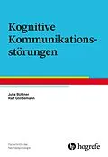 E-Book (epub) Kognitive Kommunikationsstörungen von Ralf Glindemann, Julia Büttner