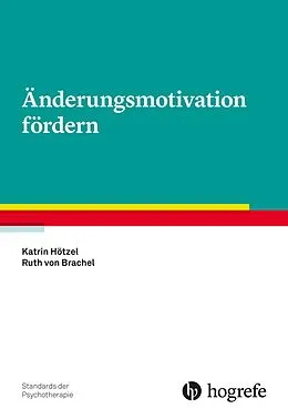 E-Book (epub) Änderungsmotivation fördern von Katrin Hötzel, Ruth von Brachel