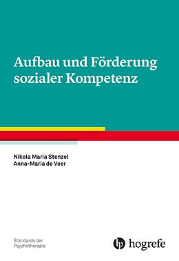 E-Book (epub) Aufbau und Förderung sozialer Kompetenz von Nikola M. Stenzel, Anna-Maria de Veer