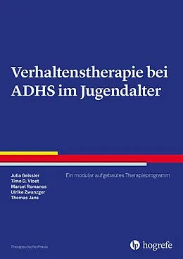 E-Book (epub) Verhaltenstherapie bei ADHS im Jugendalter von Julia Geissler, Marcel Romanos, Ulrike Zwanzger