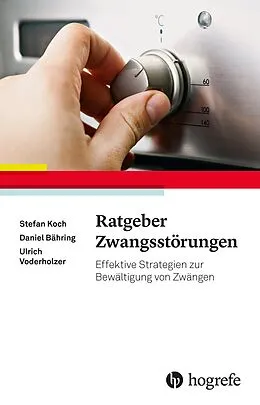 E-Book (epub) Ratgeber Zwangsstörungen von Stefan Koch, Daniel Bähring, Ulrich Voderholzer