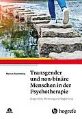 E-Book (epub) Transgender und non-binäre Menschen in der Psychotherapie von Marcus Rautenberg