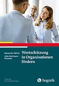 E-Book (epub) Wertschätzung in Organisationen fördern von Alexander Häfner, Julia Hartmann-Pinneker