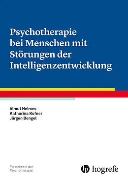 E-Book (epub) Psychotherapie bei Menschen mit Störungen der Intelligenzentwicklung von Jürgen Bengel, Katharina Kufner, Almut Helmes