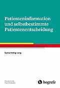 E-Book (epub) Patienteninformation und selbstbestimmte Patientenentscheidung von Sylvia Helbig-Lang