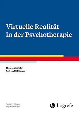 E-Book (epub) Virtuelle Realität in der Psychotherapie von Theresa Wechsler, Andreas Mühlberger