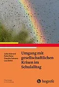 E-Book (epub) Umgang mit gesellschaftlichen Krisen im Schulalltag von Julia Asbrand, Felix Peter, Claudia Calvano