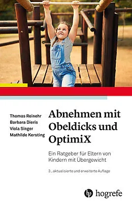 E-Book (epub) Abnehmen mit Obeldicks und OptimiX von Thomas Reinehr, Barbara Dieris, Viola Singer