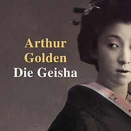 Audio Download Die Geisha von Golden, Arthur