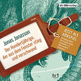 Audio Download Der Hundertjährige, der aus dem Fenster stieg und verschwand von Jonasson, Jonas