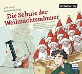 Audio CD (CD/SACD) Die Schule der Weihnachtsmänner von Karlheinz Koinegg