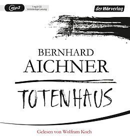 Audio CD (CD/SACD) Totenhaus von Bernhard Aichner