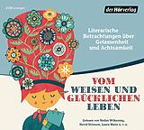 Audio CD (CD/SACD) Vom weisen und glücklichen Leben von Hermann Hesse, Johann Wolfgang von Goethe, Antoine de Saint-Exupéry