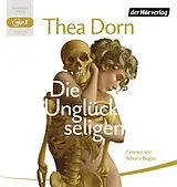 Audio CD (CD/SACD) Die Unglückseligen von Thea Dorn