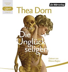 Audio CD (CD/SACD) Die Unglückseligen von Thea Dorn