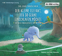 Audio CD (CD/SACD) Der kleine Elefant, der so gerne einschlafen möchte von Carl-Johan Forssén Ehrlin
