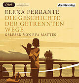 Audio CD (CD/SACD) Die Geschichte der getrennten Wege von Elena Ferrante