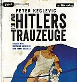 Audio CD (CD/SACD) Ich war Hitlers Trauzeuge von Peter Keglevic