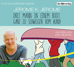 Audio CD (CD/SACD) Drei Mann in einem Boot. Ganz zu schweigen vom Hund! von Jerome K. Jerome