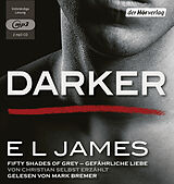 Audio CD (CD/SACD) Darker - Fifty Shades of Grey. Gefährliche Liebe von Christian selbst erzählt von E L James