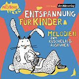 Audio CD (CD/SACD) Entspannung für Kinder. Melodien zum Kuscheln und Ausruhen von 