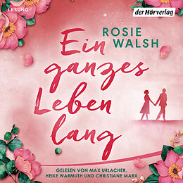 Audio Download Ein ganzes Leben lang von Walsh, Rosie