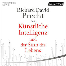 Audio Download Künstliche Intelligenz und der Sinn des Lebens von Precht, Richard David