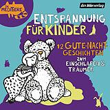 Audio CD (CD/SACD) Entspannung für Kinder. 12 Gute-Nacht-Geschichten zum Einschlafen &amp; Träumen von 