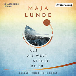 Audio Download Als die Welt stehen blieb von Lunde, Maja