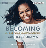Audio CD (CD/SACD) Becoming - Erzählt für die nächste Generation von Michelle Obama