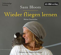 Audio CD (CD/SACD) Wieder fliegen lernen von Samantha Bloom, Cameron Bloom, Bradley Trevor Greive