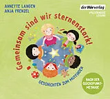 Audio CD (CD/SACD) Gemeinsam sind wir sternenstark! - Geschichten zum Mutfinden von Anja Frenzel, Annette Langen