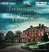 Audio CD (CD/SACD) Die Toten von Fleat House von Lucinda Riley