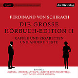 Audio CD (CD/SACD) Die große Hörbuch-Edition II - Kaffee und Zigaretten und andere Texte von Ferdinand von Schirach, Oliver Berben, Lars Kraume