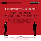 Audio CD (CD/SACD) Die große Hörbuch-Edition II - Kaffee und Zigaretten und andere Texte von Ferdinand von von Schirach, Oliver Berben, Lars Kraume