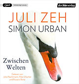 Audio CD (CD/SACD) Zwischen Welten von Juli Zeh, Simon Urban