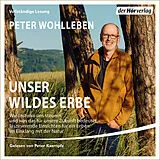 Audio CD (CD/SACD) Unser wildes Erbe von Peter Wohlleben