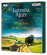 Audio CD (CD/SACD) Das Mädchen aus Yorkshire von Lucinda Riley