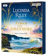 Audio CD (CD/SACD) (CD) Die Frauen von Ballymore von Lucinda Riley