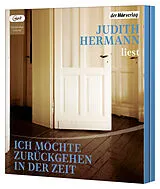 Audio CD (CD/SACD) Ich möchte zurückgehen in der Zeit von Judith Hermann