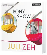 Audio CD (CD/SACD) Pony Show von Juli Zeh