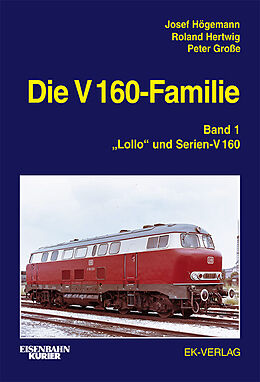 Fester Einband Die V 160-Familie von Josef Högemann, Roland Hertwig, Peter Große