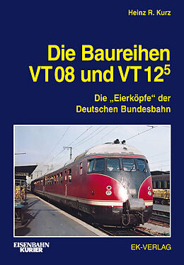 Fester Einband Die Baureihen VT 08 und VT 125 von Heinz R. Kurz