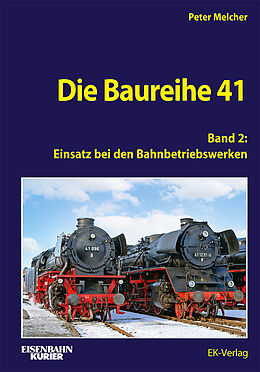 Fester Einband Die Baureihe 41 - Band 2 von Peter Melcher