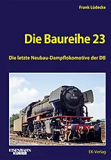 Fester Einband Die Baureihe 23 von Frank Lüdecke