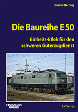 Fester Einband Die Baureihe E 50 von Roland Hertwig