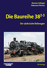 Fester Einband Die Baureihe 38.2-3 von Dietmar Schlegel